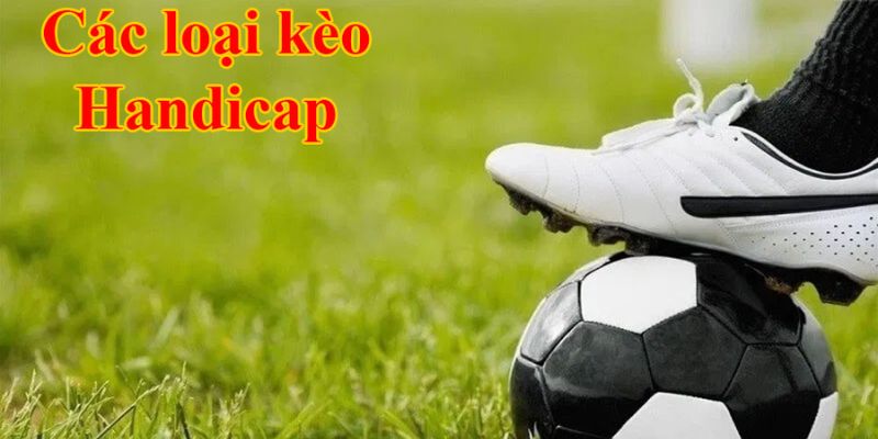 Chiến lược chơi kèo Handicap hiệu quả cao