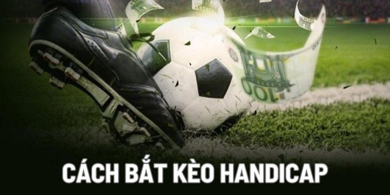 Các loại Kèo Handicap phổ biến tại nhà cái 78win