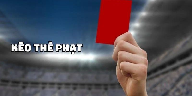 Những ưu điểm của kèo thẻ phạt thu hút người chơi