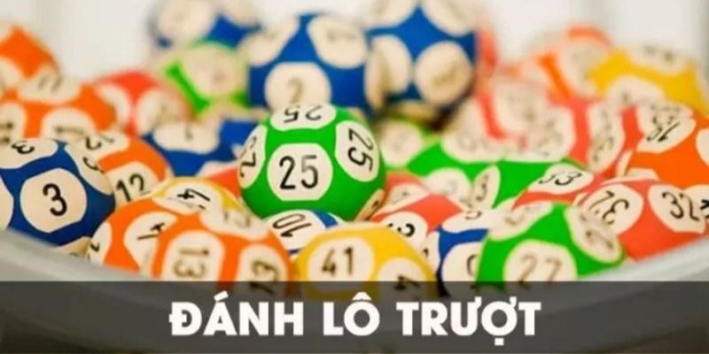 Các hình thức đánh lô trượt tại 78Win