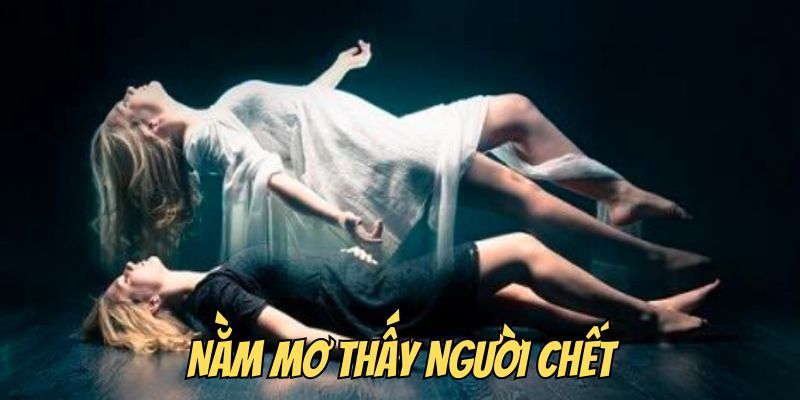 Mơ thấy người đã khuất đánh số mấy?